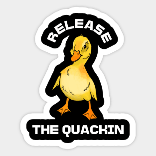 Realease The Quackin Duck Sticker